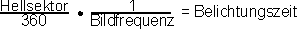Hellsektor/360 x 1/Bildfrequenz = Belichtungszeit